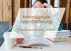 📹 Internationale Talentförderung: Traineeprogramm richtig gestalten