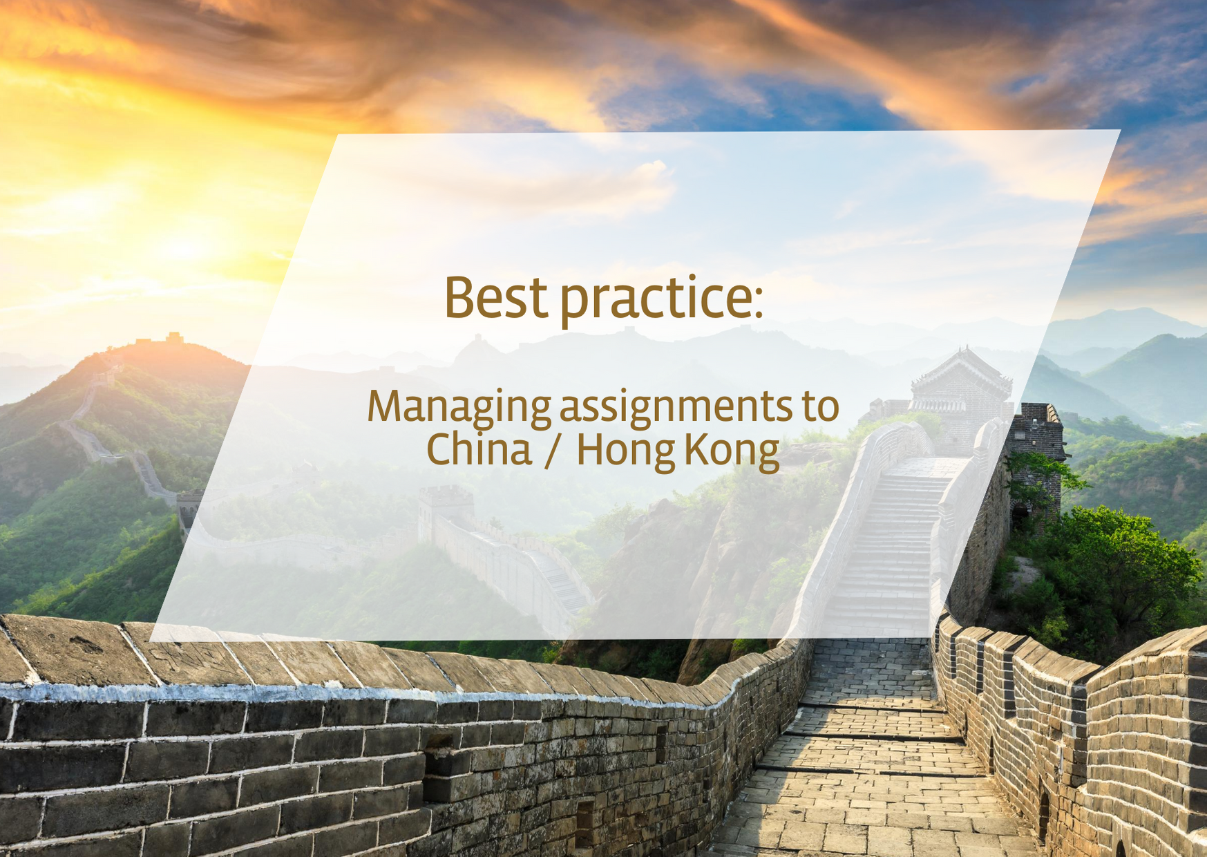 Best practice: Managing assignments to China/Hong Kong